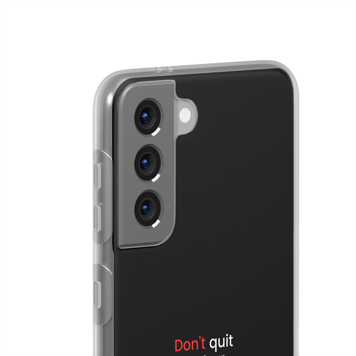 "Don't quit" High Quality Phone Case