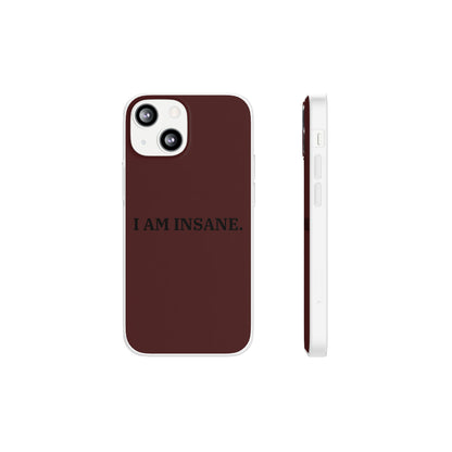 "I am Insane" High Quality Phone Case