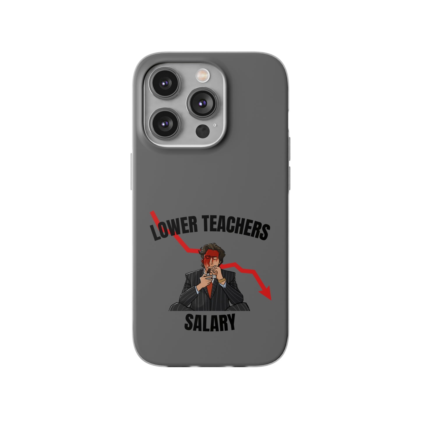 "Lower teachers salary" High Quality Phone Case