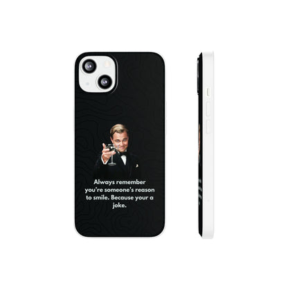 "Always remember you're someone's reason to smile" High Quality Phone Case