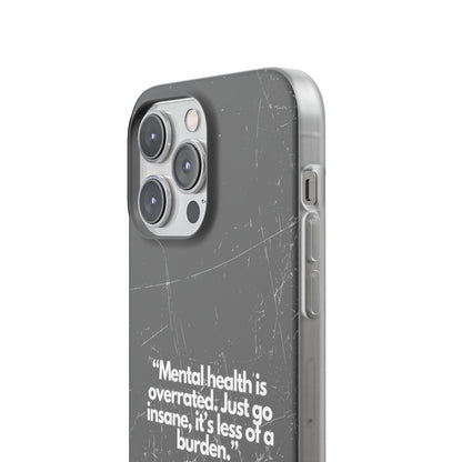 "Mental health is overrated" High Quality Phone Case