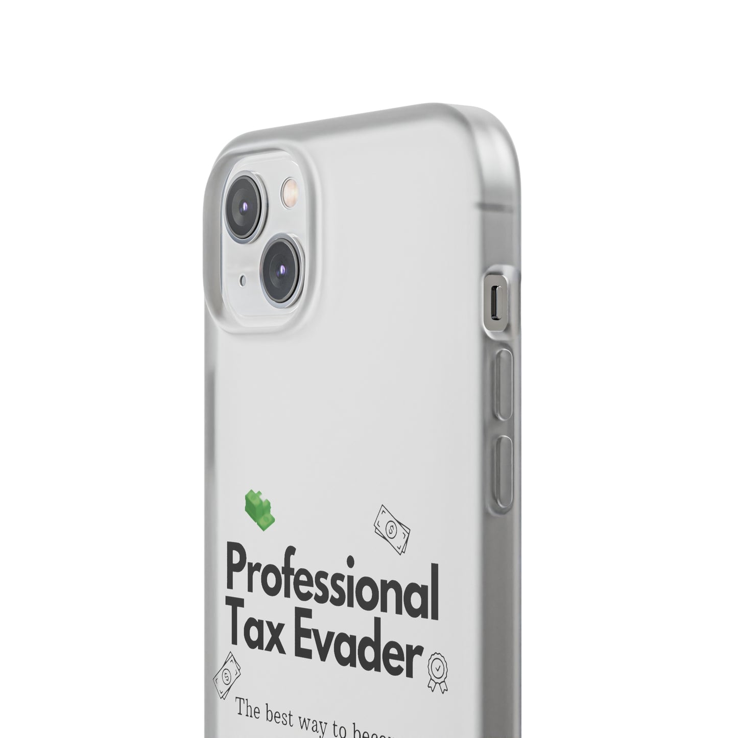 "Professional Tax Evader" High Quality Phone Case