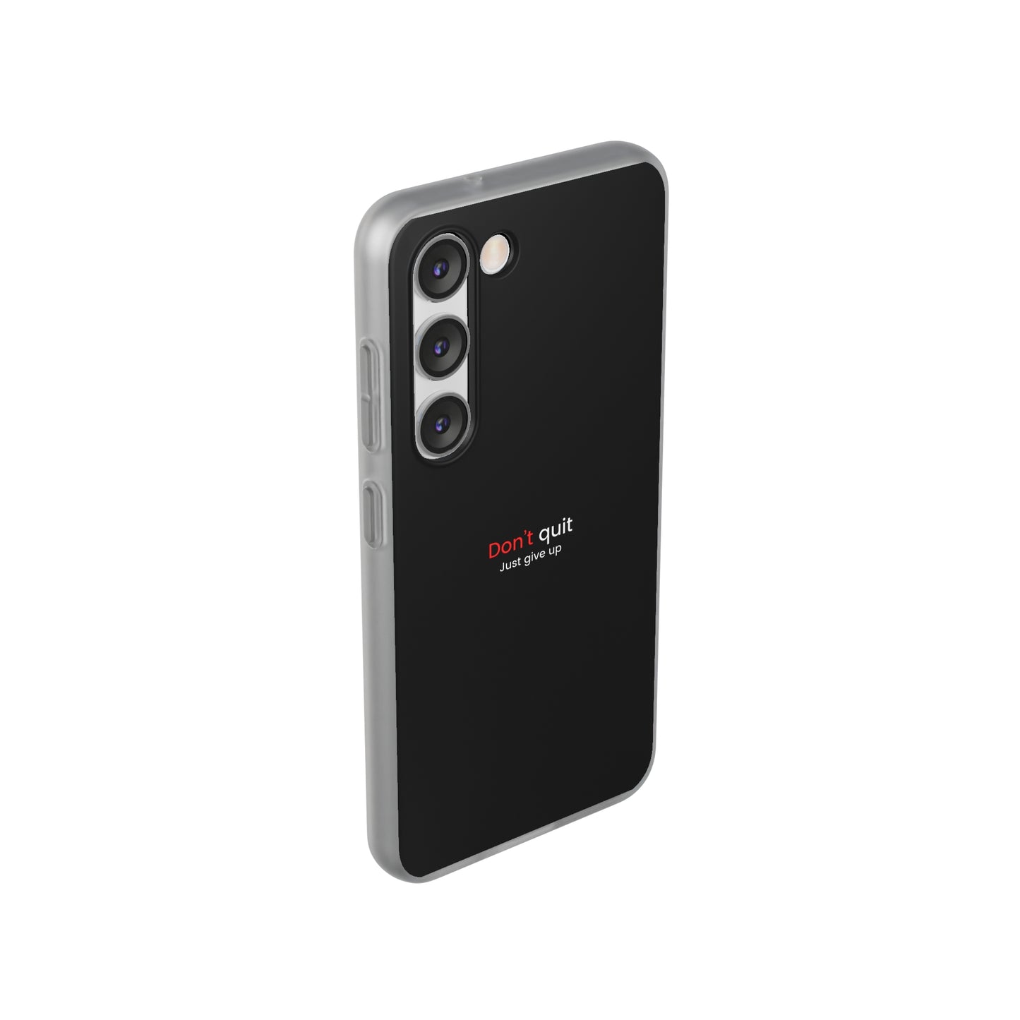 "Don't quit" High Quality Phone Case