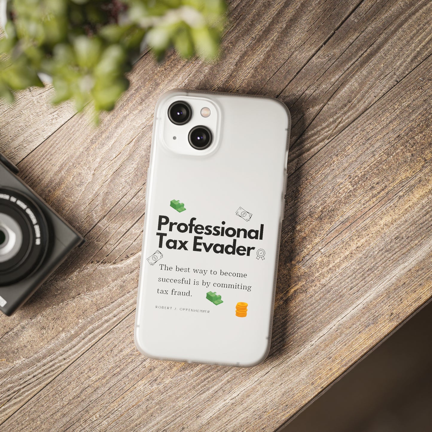 "Professional Tax Evader" High Quality Phone Case