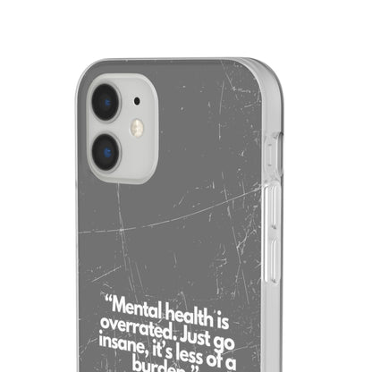 "Mental health is overrated" High Quality Phone Case