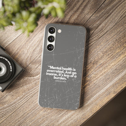 "Mental health is overrated" High Quality Phone Case