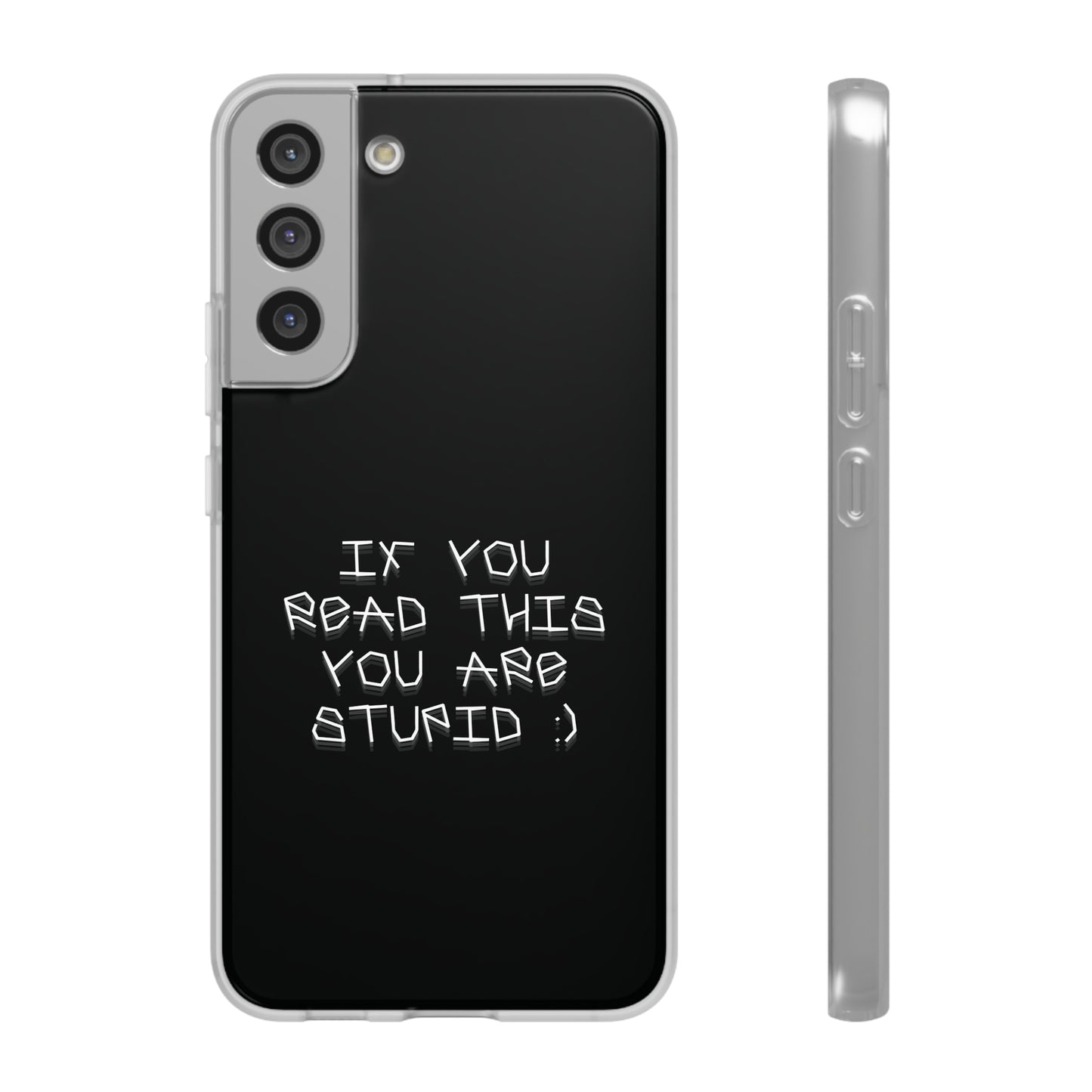 "If you read this you are stupid :)" High Quality Phone Case