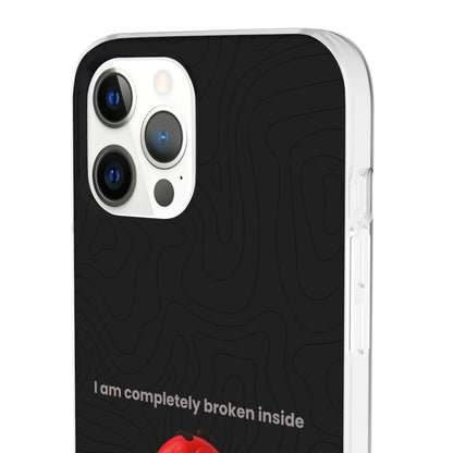 "I am completely broken inside" High Quality Phone Case