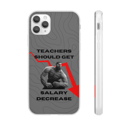 "Teachers should get salary decrease" High Quality Phone Case