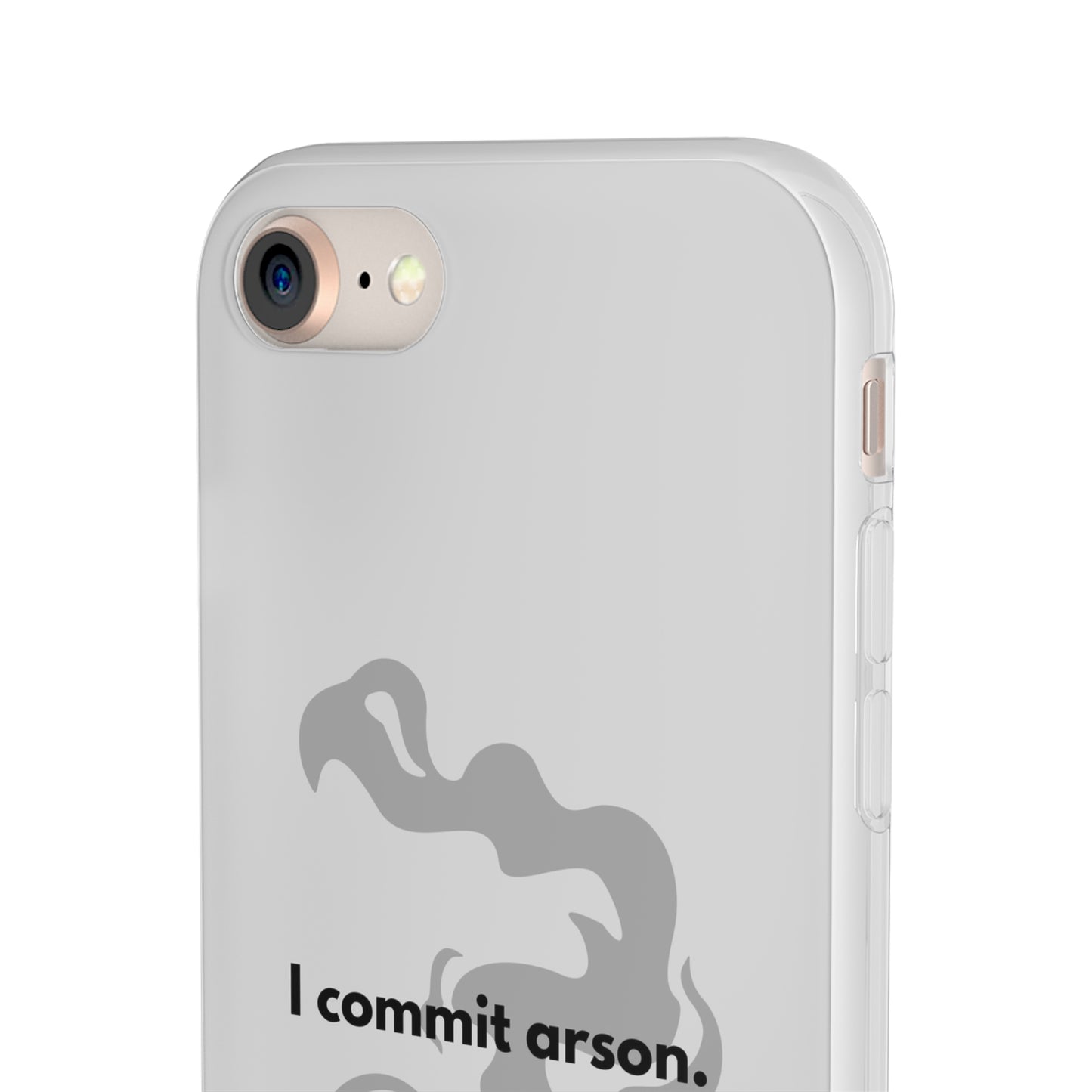 "I commit arson." High Quality Phone Case