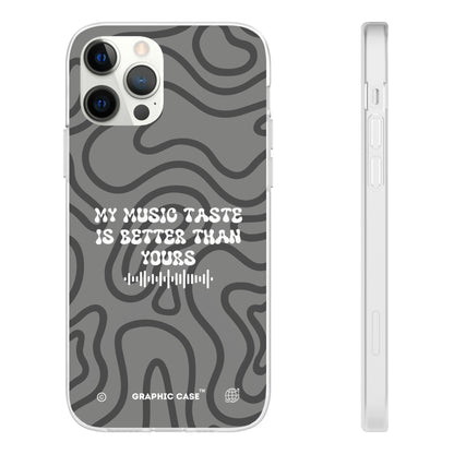 "My music taste is better than yours" High Quality Phone Case