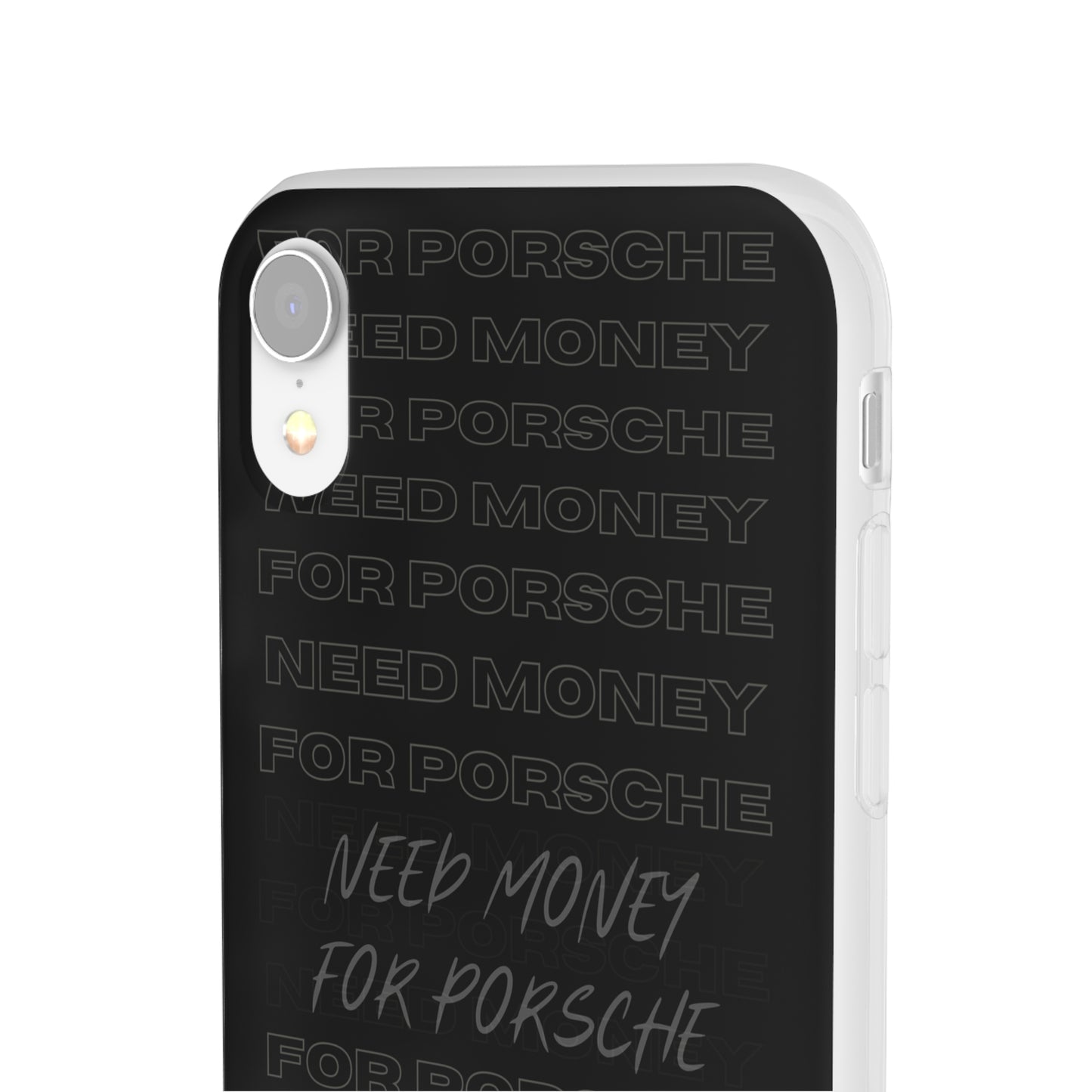 "Need money for Porsche" High Quality Phone Case