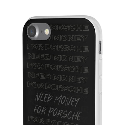 "Need money for Porsche" High Quality Phone Case