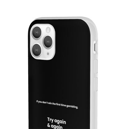 "If you don’t win the first time gambling, try again" High Quality Phone Case