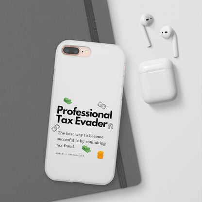 "Professional Tax Evader" High Quality Phone Case