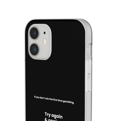 "If you don’t win the first time gambling, try again" High Quality Phone Case