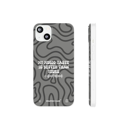 "My music taste is better than yours" High Quality Phone Case