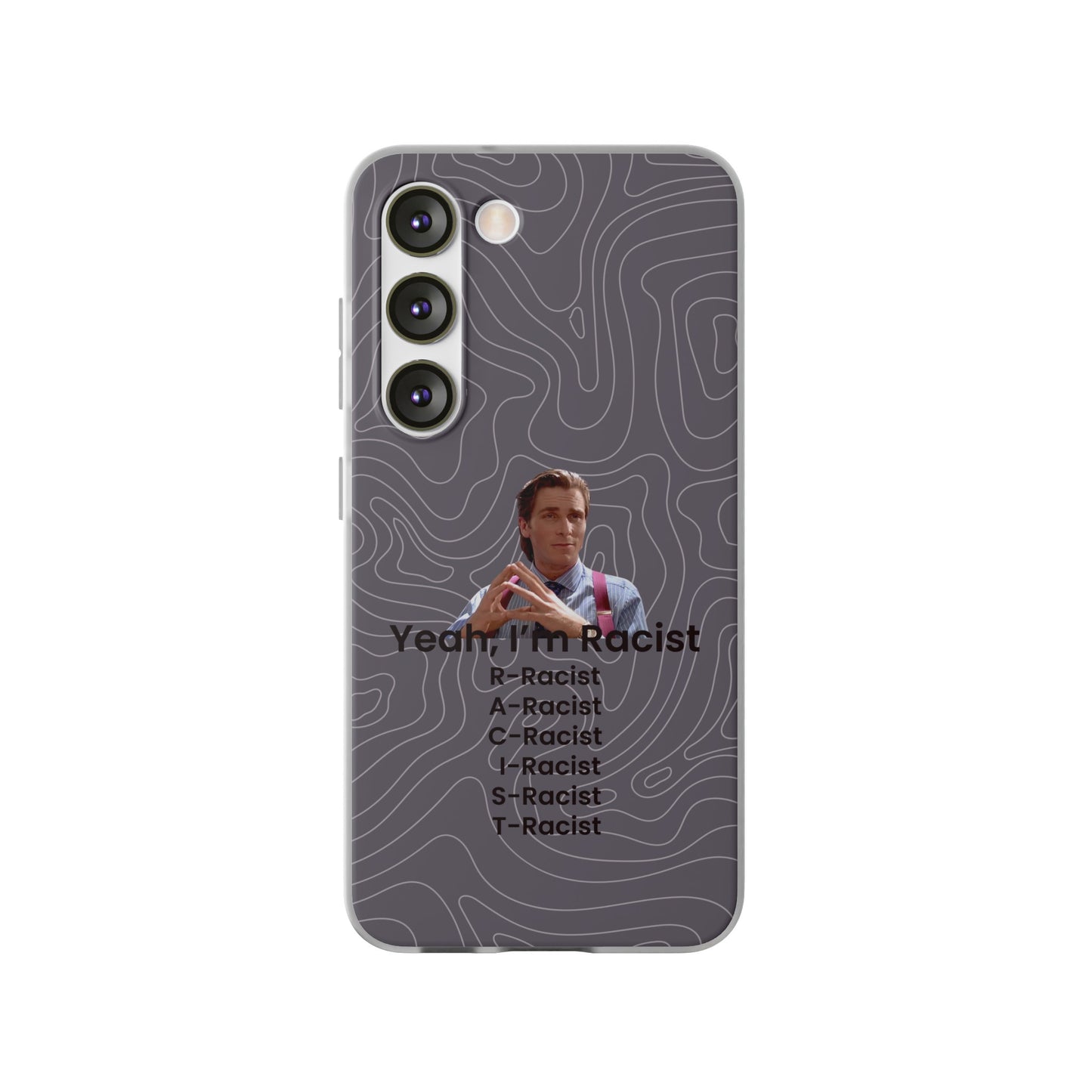 "Yeah, I'm Racist V2" High Quality Phone Case