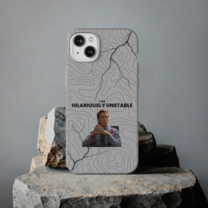 "I am hilariously unstable" High Quality Phone Case