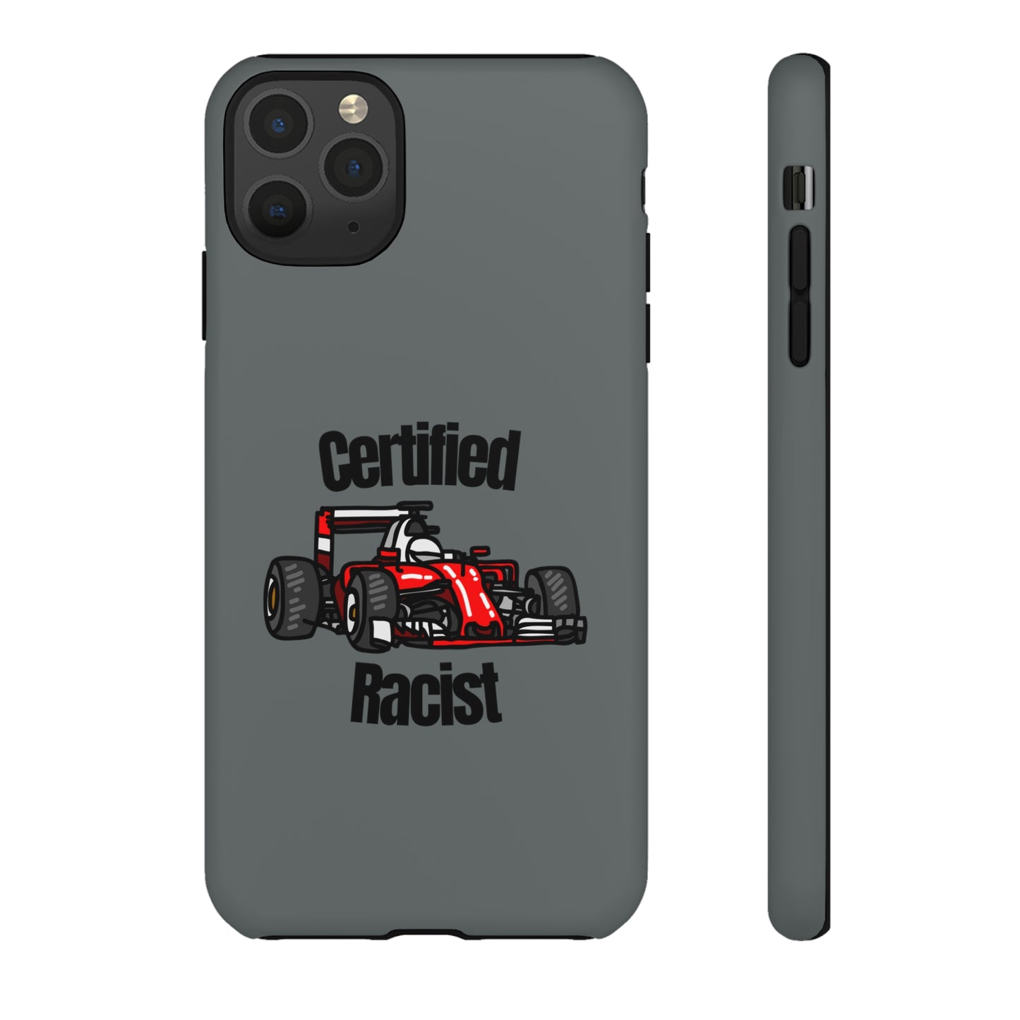 "Certified Racist" Premium Quality Phone Case