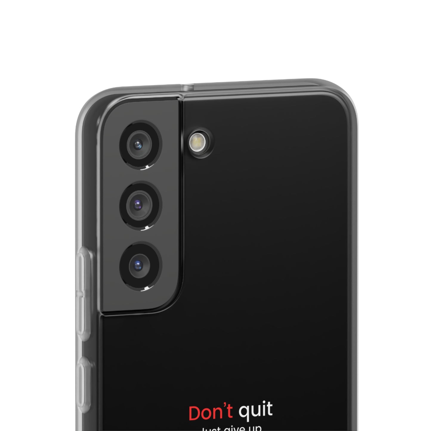 "Don't quit" High Quality Phone Case