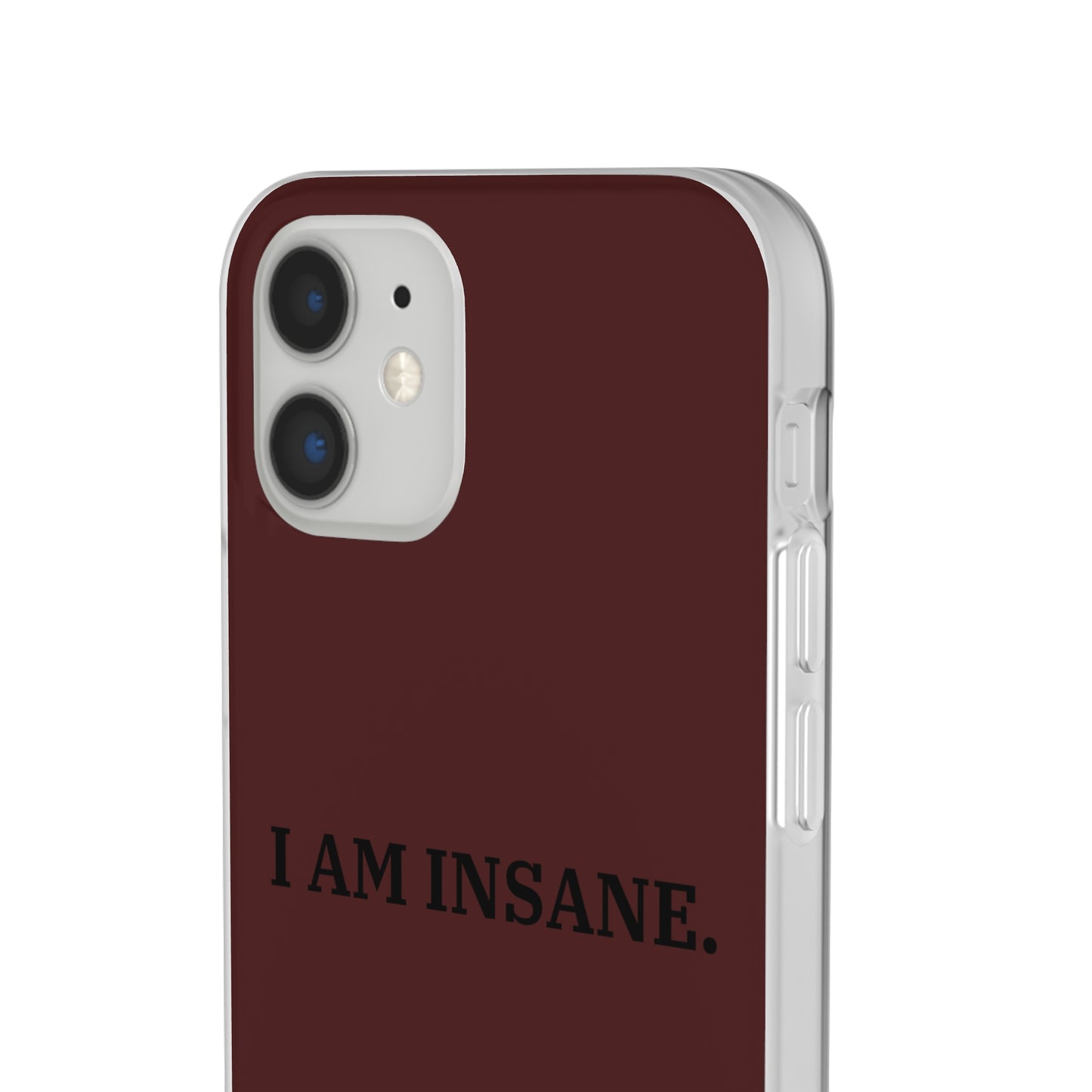 "I am Insane" High Quality Phone Case