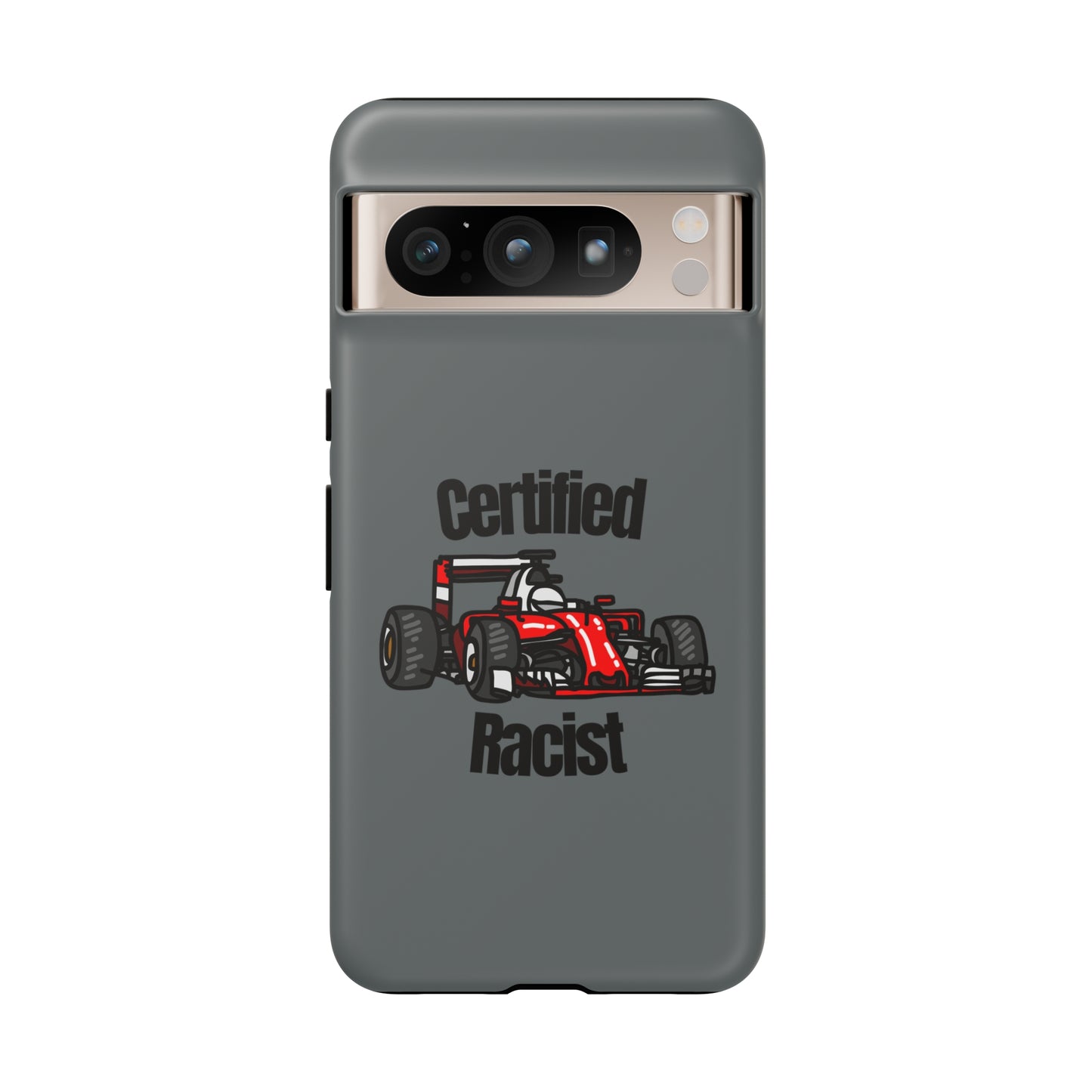 "Certified Racist" Premium Quality Phone Case