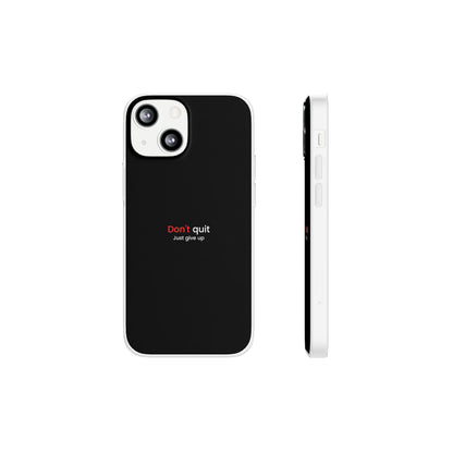 "Don't quit" High Quality Phone Case