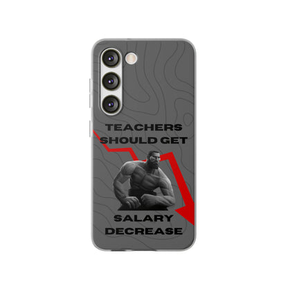 "Teachers should get salary decrease" High Quality Phone Case