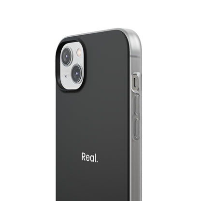 "Real." High Quality Phone Case