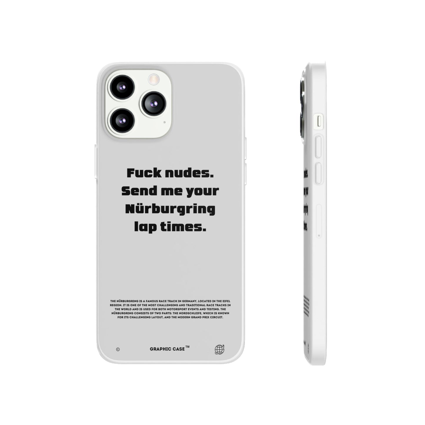 "Fuck nudes. Send me your Nürburgring lap times." High Quality Phone Case