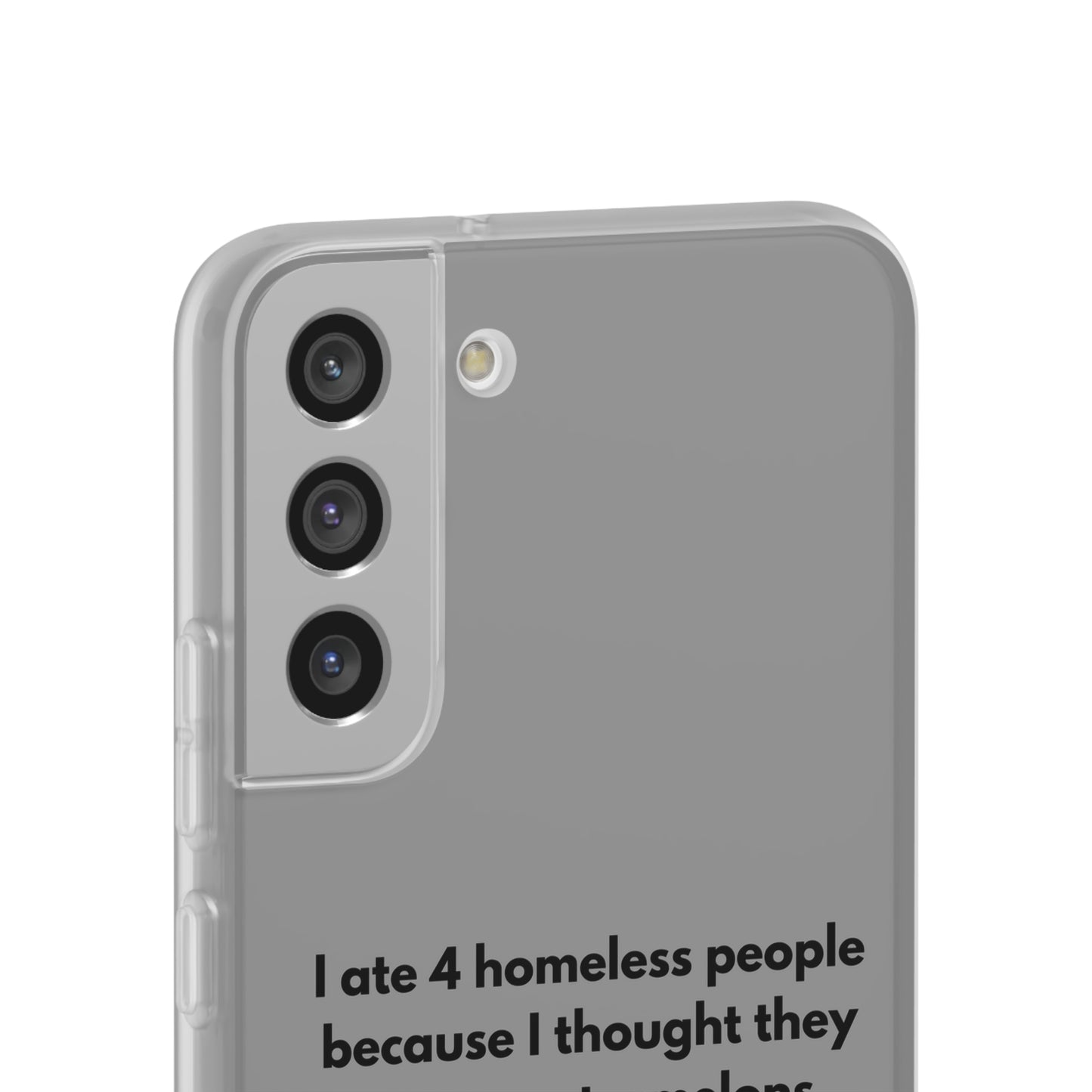 "I ate 4 homeless people" High Quality Phone Cases