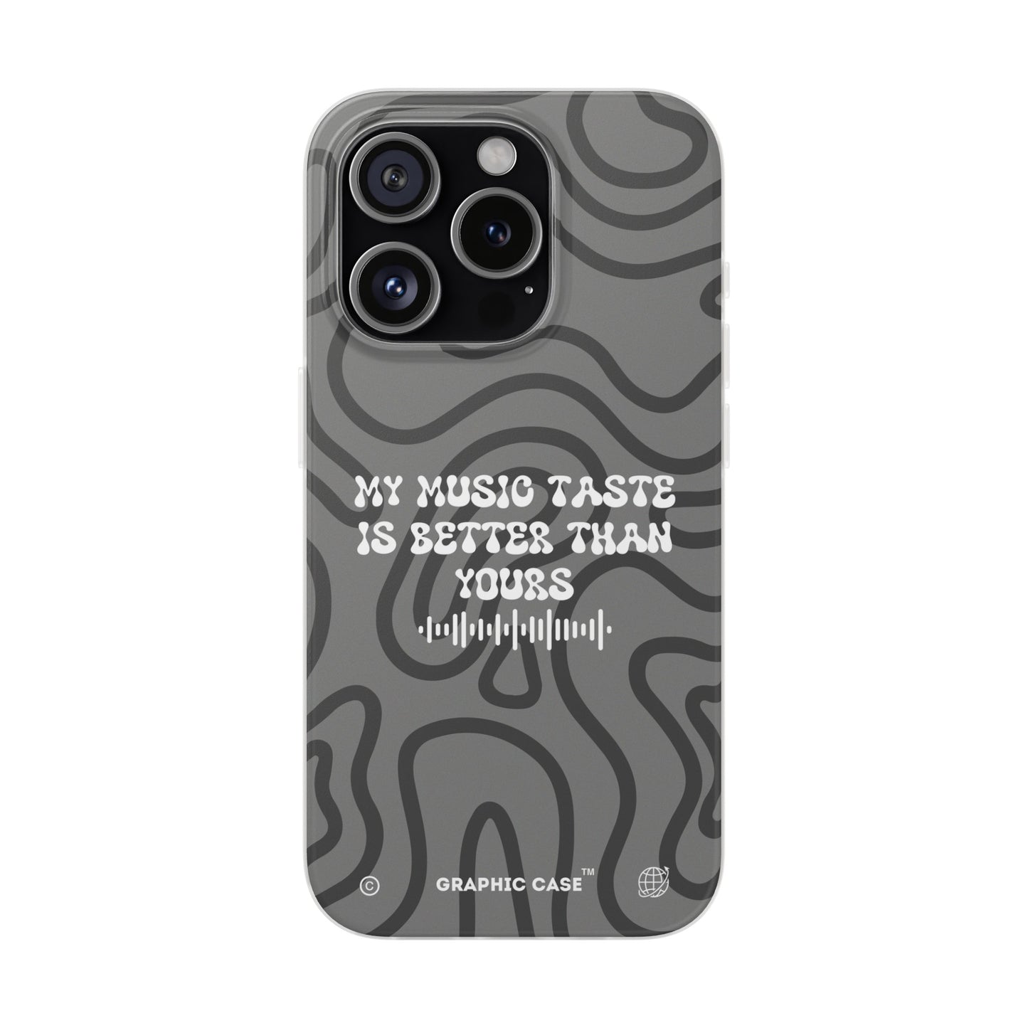 "My music taste is better than yours" High Quality Phone Case