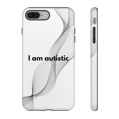 "I am autistic" Premium Quality Phone Case