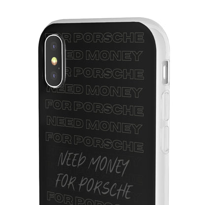 "Need money for Porsche" High Quality Phone Case