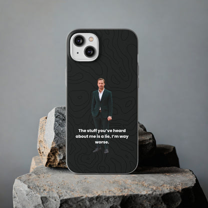 "The stuff you've heard about me..." High Quality Phone Case