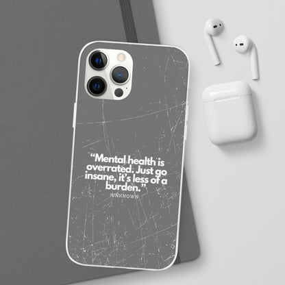 "Mental health is overrated" High Quality Phone Case