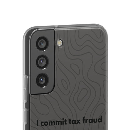 "I commit tax fraud" High Quality Phone Case