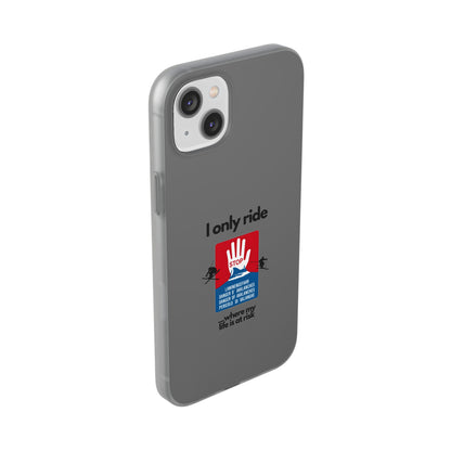 "I only ride where my life is at risk" High Quality Phone Case