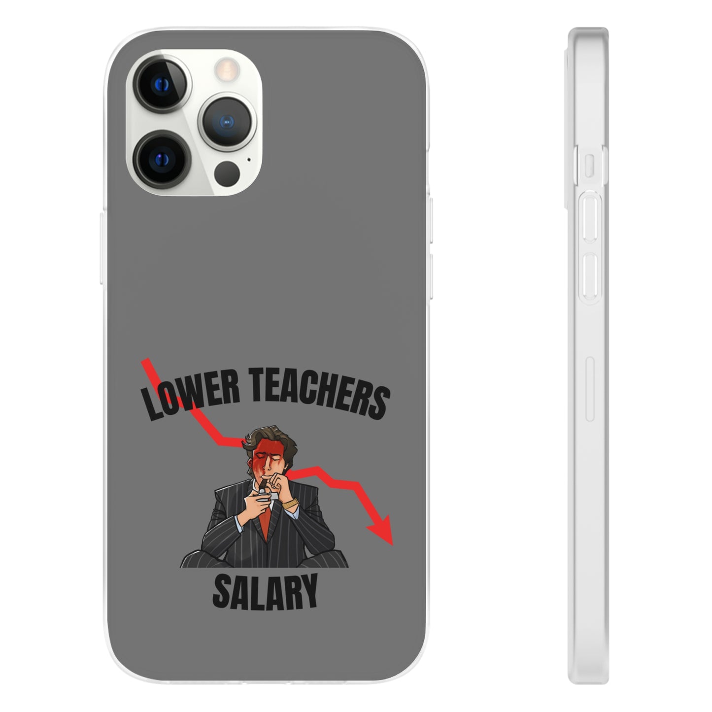 "Lower teachers salary" High Quality Phone Case