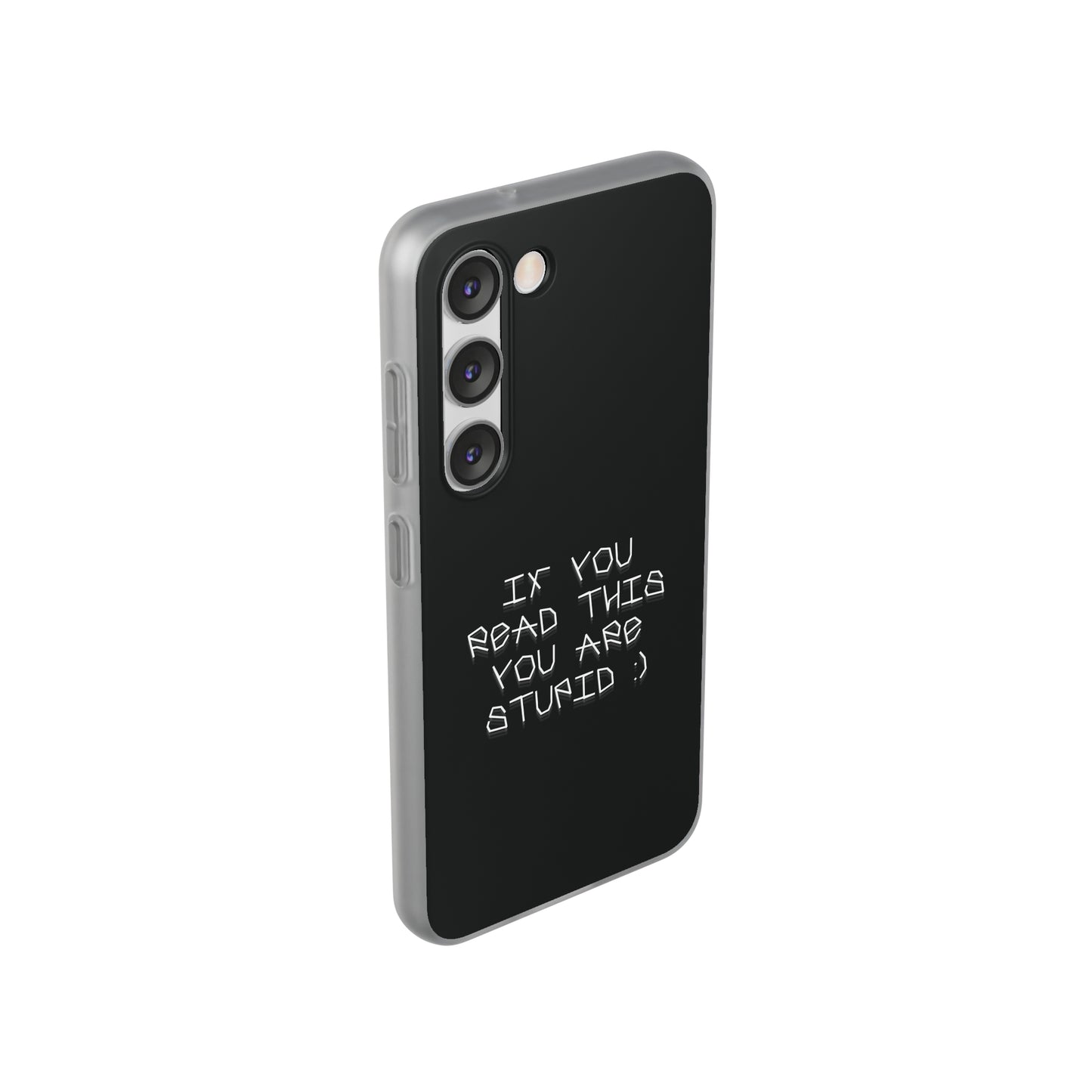 "If you read this you are stupid :)" High Quality Phone Case