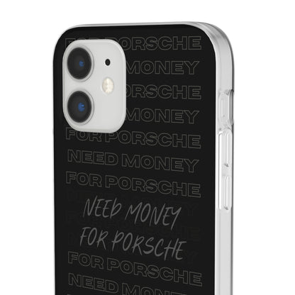 "Need money for Porsche" High Quality Phone Case