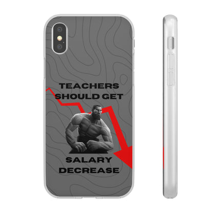 "Teachers should get salary decrease" High Quality Phone Case