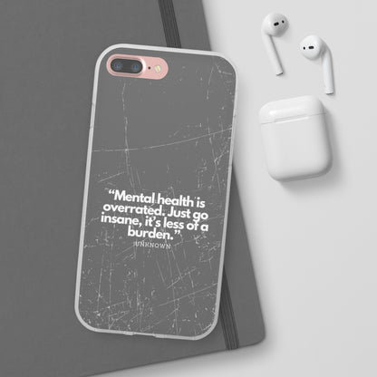 "Mental health is overrated" High Quality Phone Case