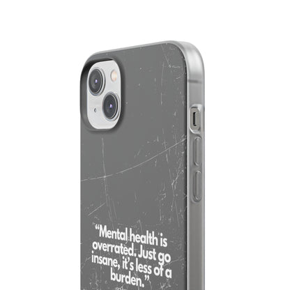 "Mental health is overrated" High Quality Phone Case