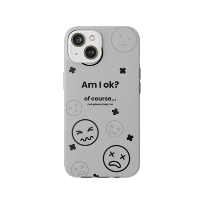 "Am I ok?" High Quality Phone Case