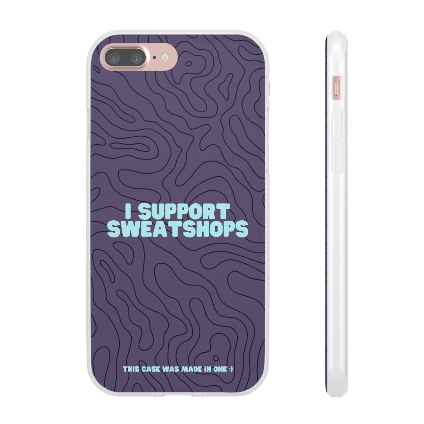 "I support sweatshops" High Quality Phone Case