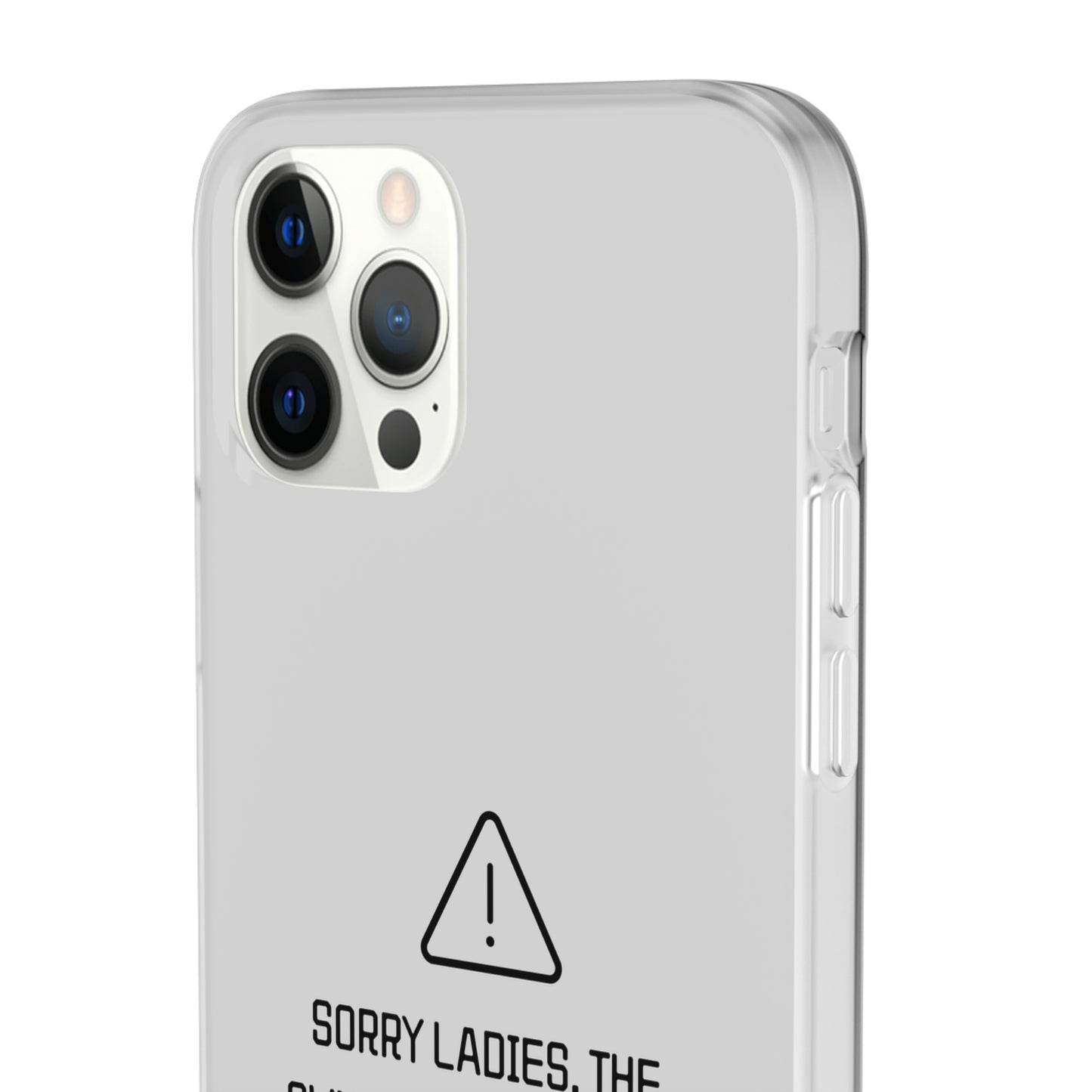 "Sorry Ladies" High Quality Phone Case