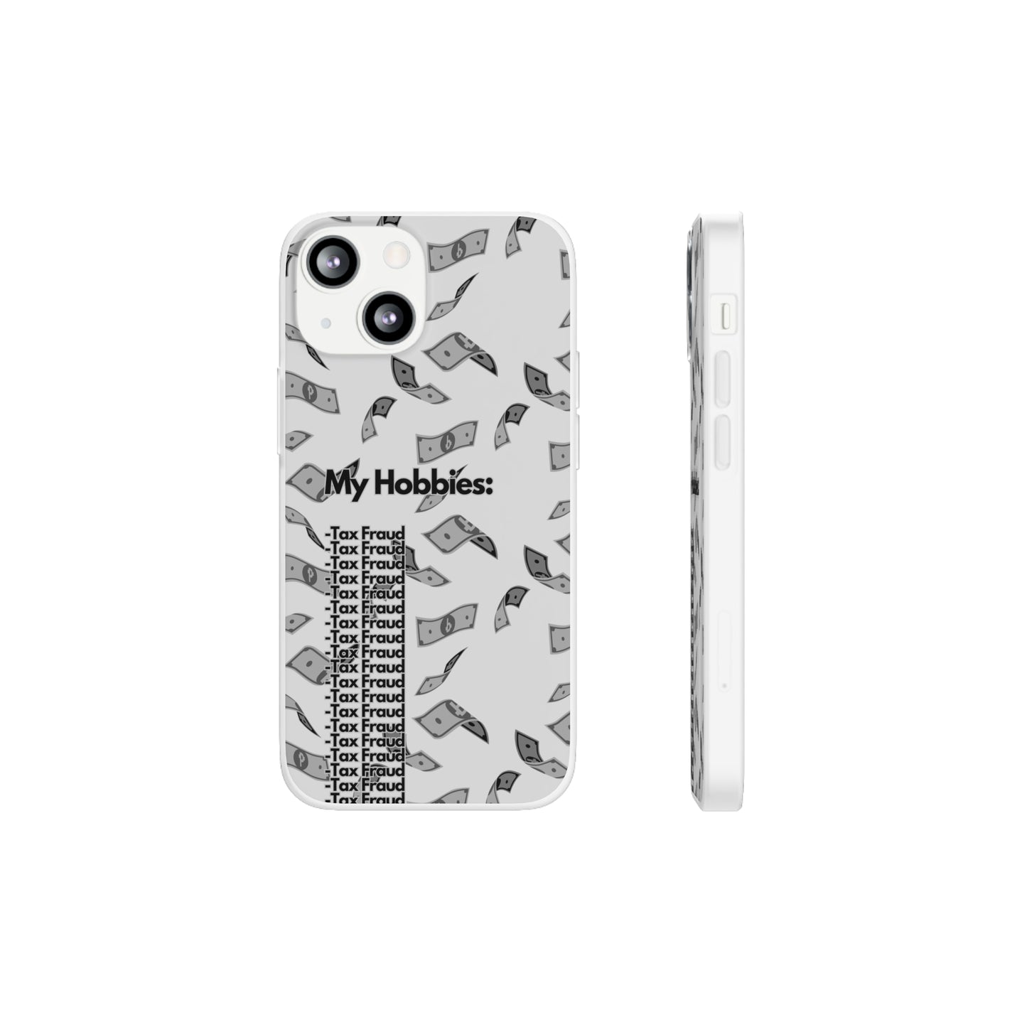 "My hobbies: -Tax Fraud Grey Version" High Quality Phone Case