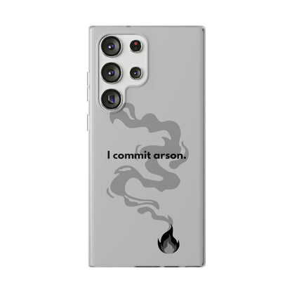 "I commit arson." High Quality Phone Case